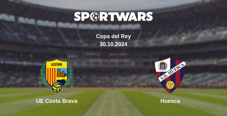 Where to watch the match UE Costa Brava - Huesca