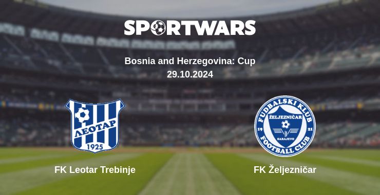 Where to watch the match FK Leotar Trebinje - FK Željezničar