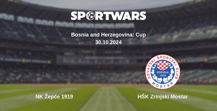 Where to watch the match NK Žepče 1919 - HŠK Zrinjski Mostar