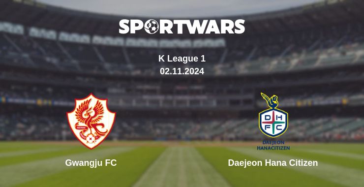 Where to watch the match Gwangju FC - Daejeon Hana Citizen