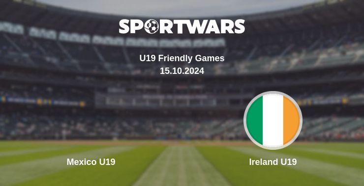 Where to watch the match Mexico U19 - Ireland U19