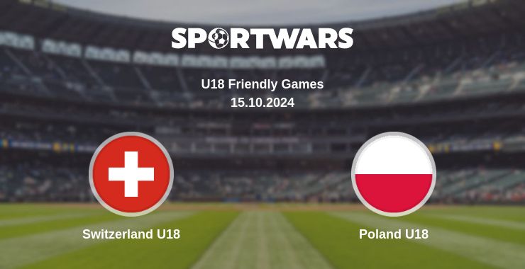 Where to watch the match Switzerland U18 - Poland U18