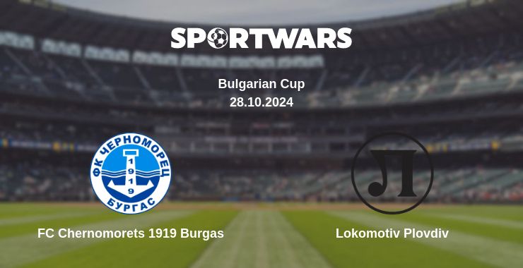 Where to watch the match FC Chernomorets 1919 Burgas - Lokomotiv Plovdiv