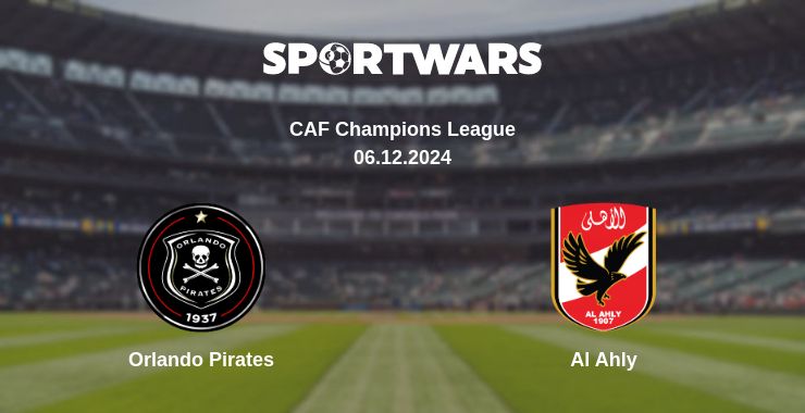 Where to watch the match Orlando Pirates - Al Ahly