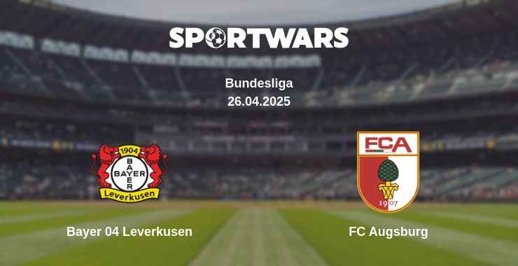 Where to watch the match Bayer 04 Leverkusen - FC Augsburg