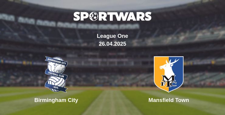 Where to watch the match Birmingham City - Mansfield Town