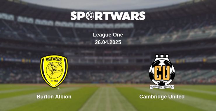 Where to watch the match Burton Albion - Cambridge United