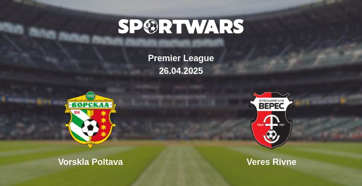 Where to watch the match Vorskla Poltava - Veres Rivne