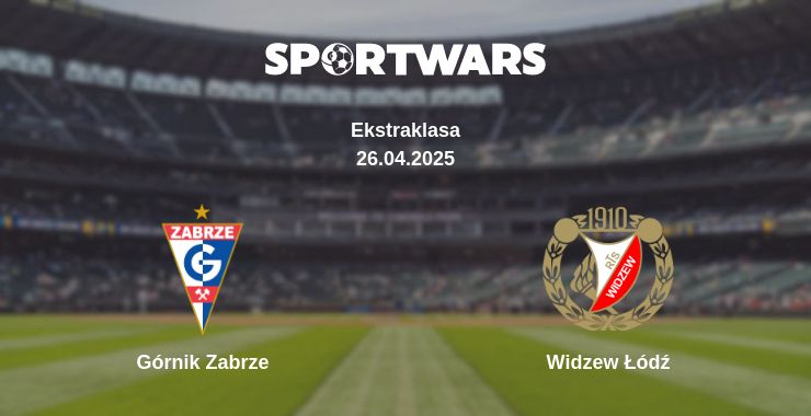 Where to watch the match Górnik Zabrze - Widzew Łódź