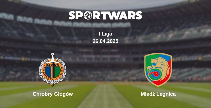 Where to watch the match Chrobry Głogów - Miedź Legnica