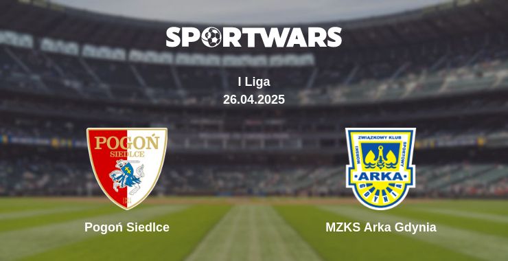 Where to watch the match Pogoń Siedlce - MZKS Arka Gdynia