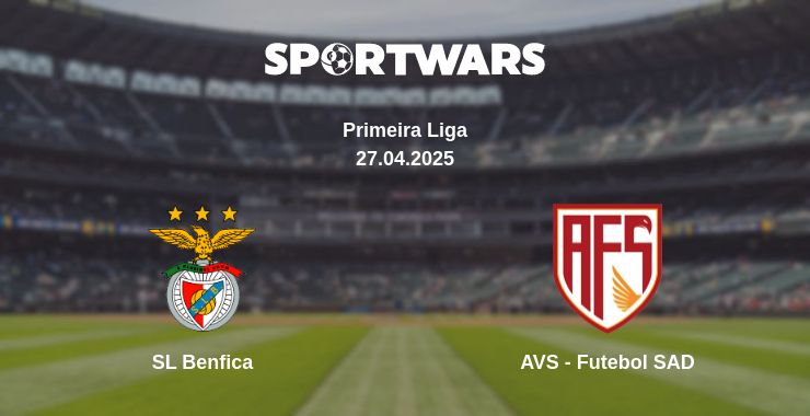 Where to watch the match SL Benfica - AVS - Futebol SAD