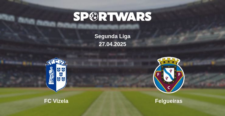 Where to watch the match FC Vizela - Felgueiras