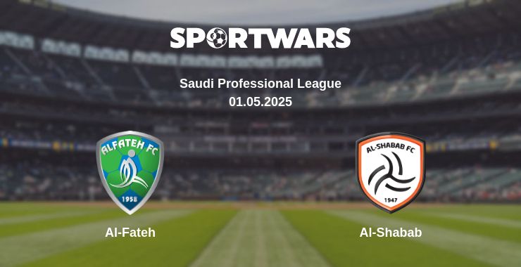 Where to watch the match Al-Fateh - Al-Shabab