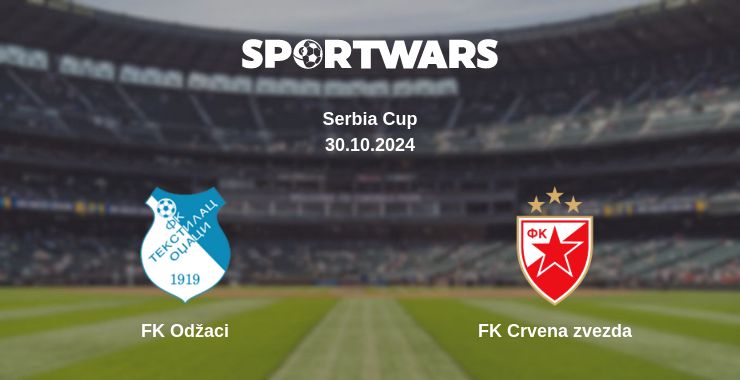 Where to watch the match FK Odžaci - FK Crvena zvezda