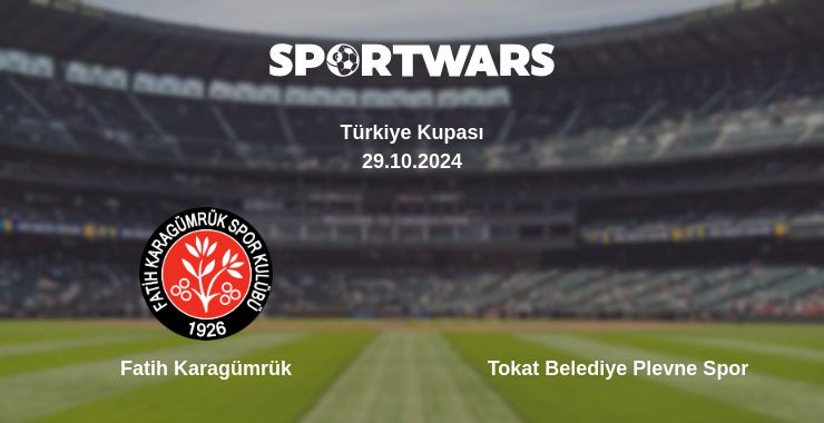 Where to watch the match Fatih Karagümrük - Tokat Belediye Plevne Spor