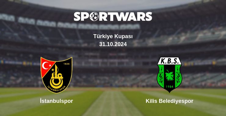 Where to watch the match İstanbulspor - Kilis Belediyespor