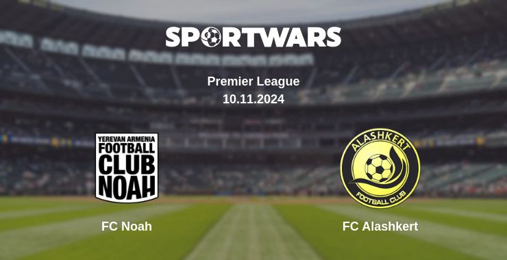 Where to watch the match FC Noah - FC Alashkert