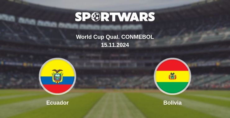 Where to watch the match Ecuador - Bolivia