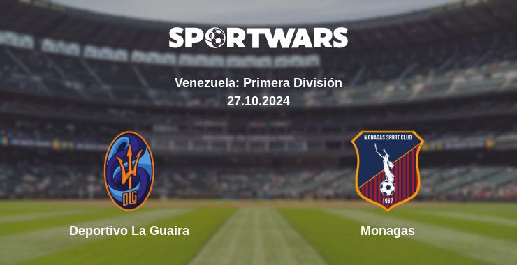 Where to watch the match Deportivo La Guaira - Monagas