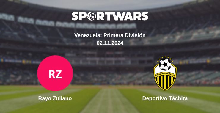 Where to watch the match Rayo Zuliano - Deportivo Táchira