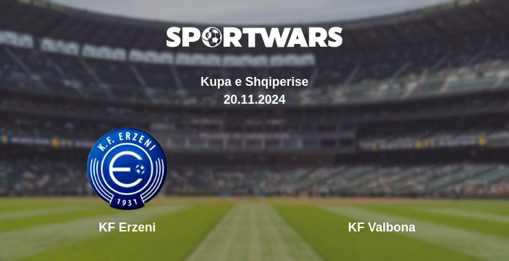 Where to watch the match KF Erzeni - KF Valbona