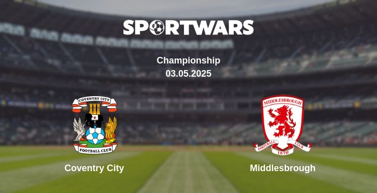 Where to watch the match Coventry City - Middlesbrough