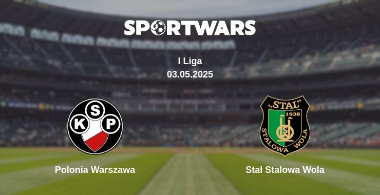 Where to watch the match Polonia Warszawa - Stal Stalowa Wola