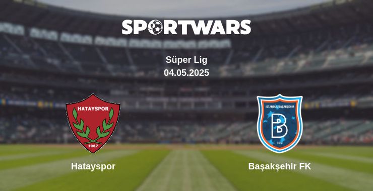 Where to watch the match Hatayspor - Başakşehir FK