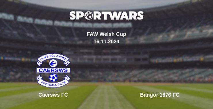 Where to watch the match Caersws FC - Bangor 1876 FC