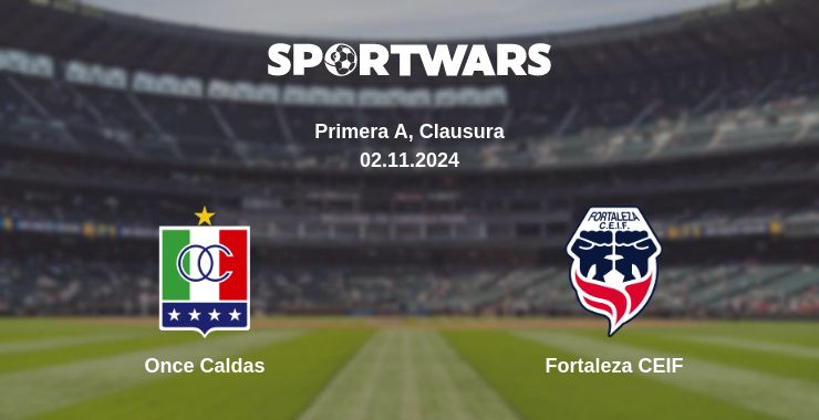 Where to watch the match Once Caldas - Fortaleza CEIF