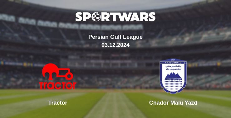 Where to watch the match Tractor - Chador Malu Yazd