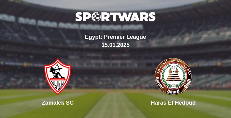 Where to watch the match Zamalek SC - Haras El Hedoud