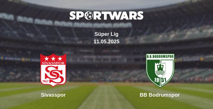 Where to watch the match Sivasspor - BB Bodrumspor