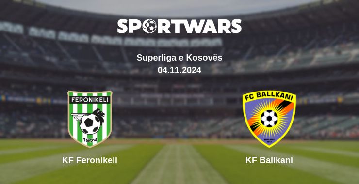 Where to watch the match KF Feronikeli - KF Ballkani