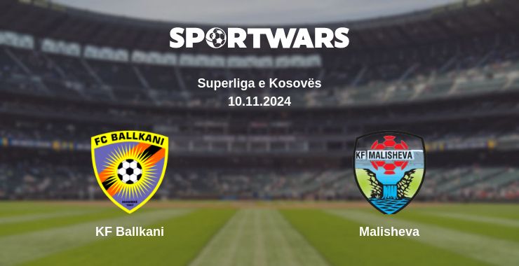 Where to watch the match KF Ballkani - Malisheva