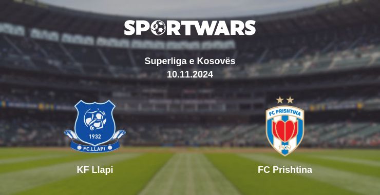 Where to watch the match KF Llapi - FC Prishtina