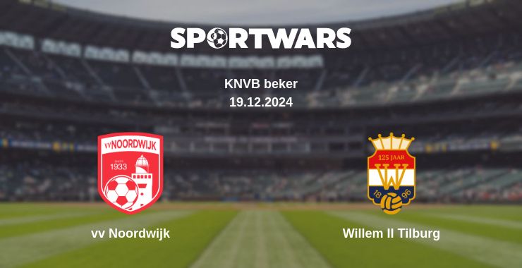 Where to watch the match vv Noordwijk - Willem II Tilburg