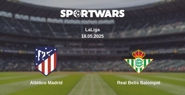 Where to watch the match Atlético Madrid - Real Betis Balompié