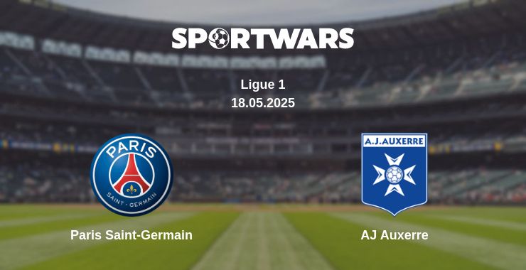 Where to watch the match Paris Saint-Germain - AJ Auxerre