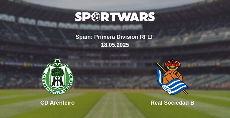 Where to watch the match CD Arenteiro - Real Sociedad B