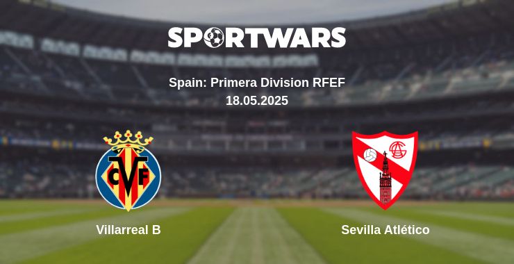 Where to watch the match Villarreal B - Sevilla Atlético