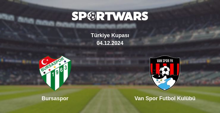 Where to watch the match Bursaspor - Van Spor Futbol Kulübü