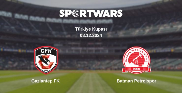 Where to watch the match Gaziantep FK - Batman Petrolspor