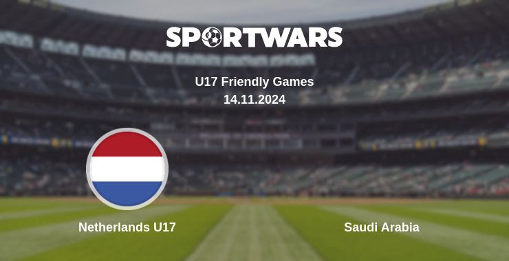 Where to watch the match Netherlands U17 - Saudi Arabia