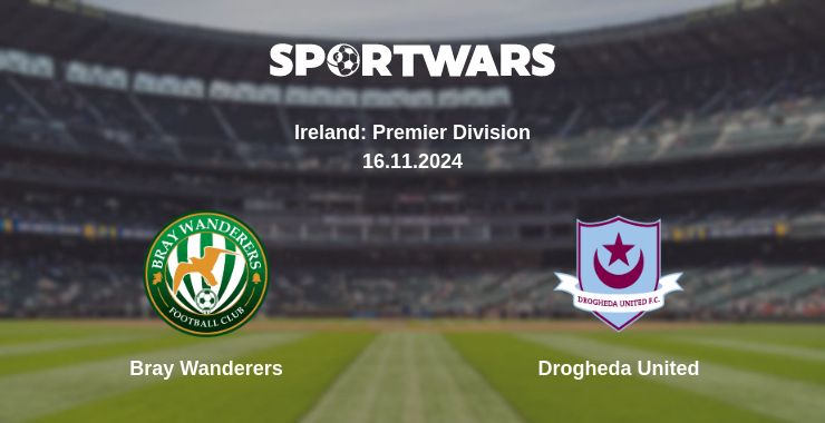 Where to watch the match Bray Wanderers - Drogheda United