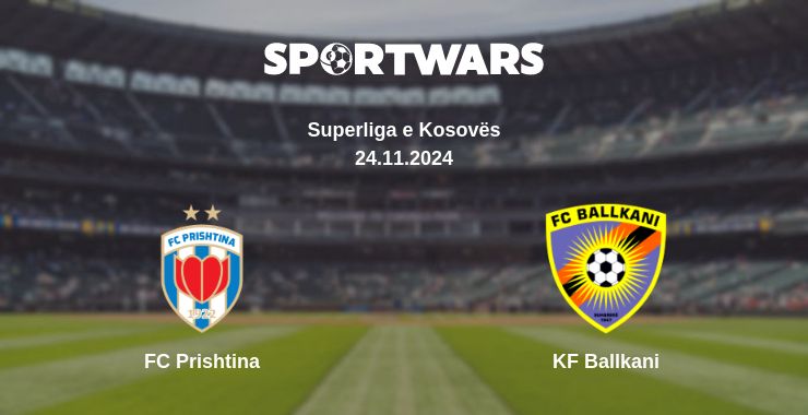 Where to watch the match FC Prishtina - KF Ballkani