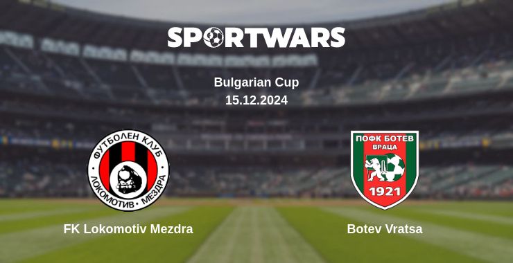 Where to watch the match FK Lokomotiv Mezdra - Botev Vratsa