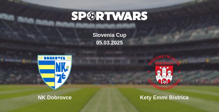 Where to watch the match NK Dobrovce - Kety Emmi Bistrica