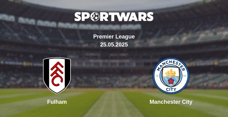 Where to watch the match Fulham - Manchester City